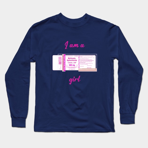 I'm a Metformin girl (PCOS/insulin edition) Long Sleeve T-Shirt by bethekindness